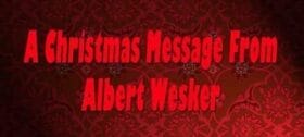 A Christmas Message From Albert Wesker