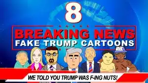 Graphic featuring cartoon characters with the text 'Breaking News Fake Trump Cartoons' and a red banner below.
