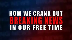 Graphic with bold text stating 'How We Crank Out Breaking News in Our Free Time' on a colored background.