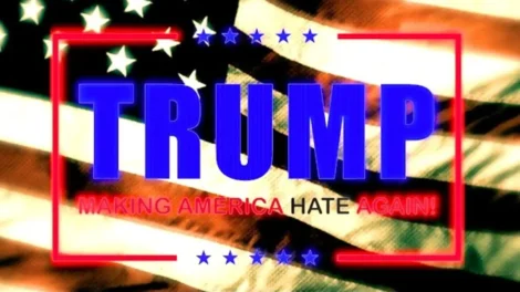 Gadfly: Breaking News &Amp; Tweaked Nipples | D.c. Douglas Graphic featuring the word 'TRUMP' over an American flag with the phrase 'MAKING AMERICA HATE AGAIN'.